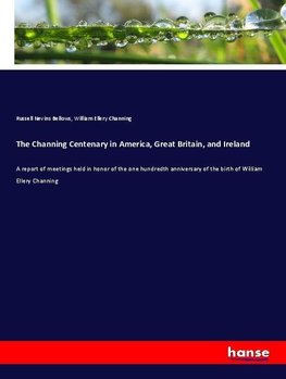 The Channing Centenary in America, Great Britain, and Ireland