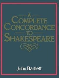 A Complete Concordance to Shakespeare