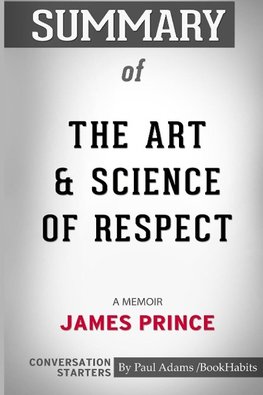 Summary of The Art and Science of Respect