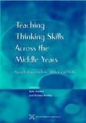 Wallace, B: Teaching Thinking Skills across the Middle Years