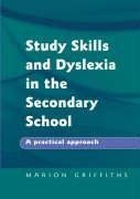 Griffiths, M: Study Skills and Dyslexia in the Secondary Sch