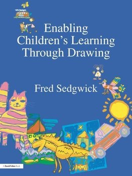 Sedgwick, F: Enabling Children's Learning Through Drawing