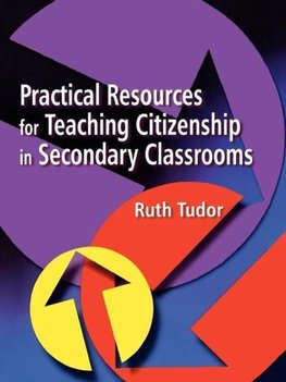 Tudor, R: Practical Resources for Teaching Citizenship in Se