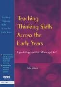 Wallace, B: Teaching Thinking Skills Across the Early Years