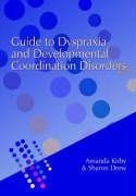 Kirby, A: Guide to Dyspraxia and Developmental Coordination