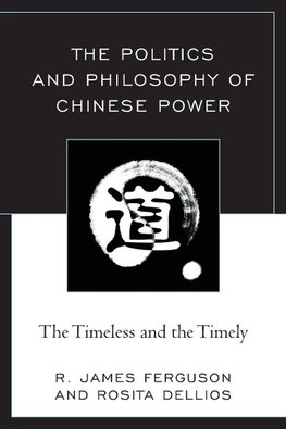 The Politics and Philosophy of Chinese Power