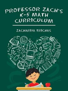 Professor Zach's K-5 Math Curriculum