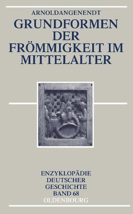 Grundformen der Frömmigkeit im Mittelalter