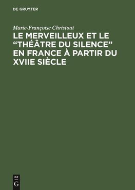 Le merveilleux et le "théâtre du silence" en France à partir du XVIIe siècle