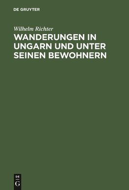 Wanderungen in Ungarn und unter seinen Bewohnern