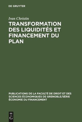 Transformation des liquidités et financement du plan