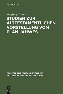 Studien zur alttestamentlichen Vorstellung vom Plan Jahwes