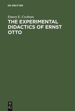 The experimental Didactics of Ernst Otto