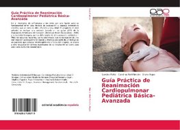 Guía Práctica de Reanimación Cardiopulmonar Pediátrica Básica-Avanzada