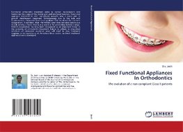 Fixed Functional Appliances In Orthodontics