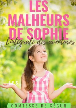 Les Malheurs de Sophie : l'intégrale des aventures