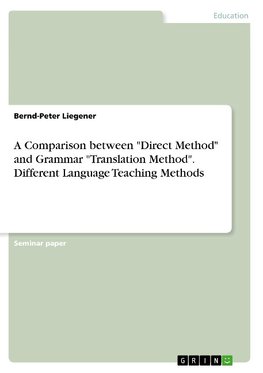 A Comparison between "Direct Method" and Grammar "Translation Method". Different Language Teaching Methods