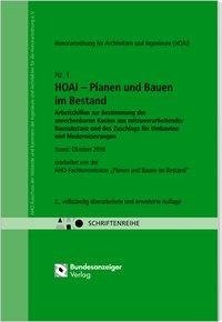 Planen und Bauen im Bestand. Arbeitshilfen zur Bestimmung der anrechenbaren Kosten aus mitzuverarbeitender Bausubstanz und des Zuschlags für Umbauten und Modernisierungen - HOAI 2013