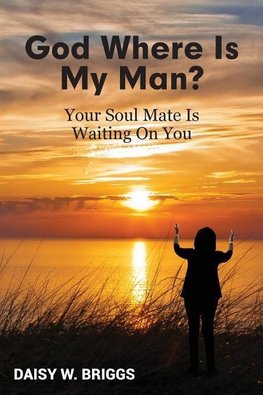 God,  Where Is My Man?