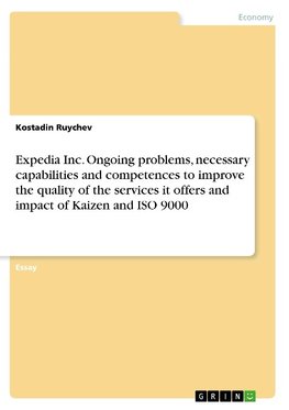 Expedia Inc. Ongoing problems, necessary capabilities and competences to improve the quality of the services it offers and impact of Kaizen and ISO 9000