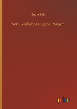 Son Excellence Eugène Rougon