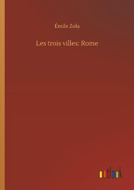 Les trois villes: Rome