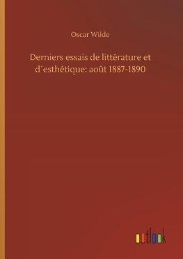 Derniers essais de littérature et d´esthétique: août 1887-1890