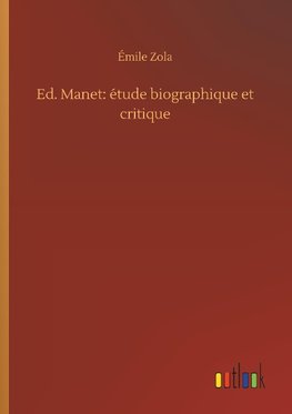 Ed. Manet: étude biographique et critique