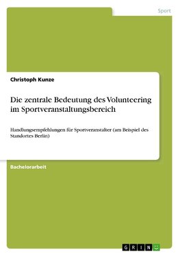 Die zentrale Bedeutung des Volunteering im Sportveranstaltungsbereich