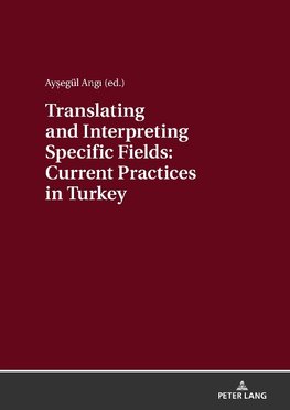 Translating and Interpreting Specific Fields: Current Practices in Turkey