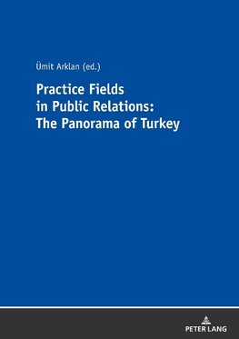 Practice Fields in Public Relations: The Panorama of Turkey