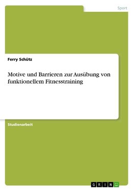 Motive und Barrieren zur Ausübung von funktionellem Fitnesstraining