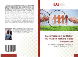 La contribution du HCR et du PAM en matière d'aide humanitaire