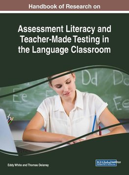 Handbook of Research on Assessment Literacy and Teacher-Made Testing in the Language Classroom