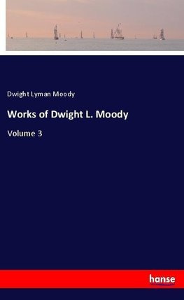 Works of Dwight L. Moody