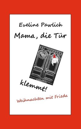 Mama, die Tür klemmt!