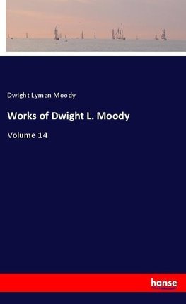 Works of Dwight L. Moody