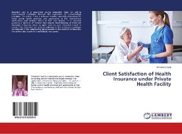 Client Satisfaction of Health Insurance under Private Health Facility