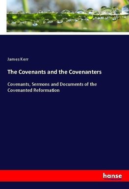 The Covenants and the Covenanters