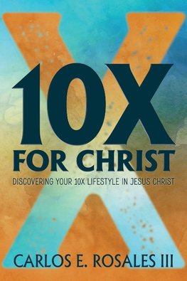 10x for Christ