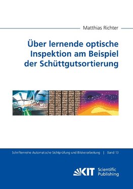 Über lernende optische Inspektion am Beispiel der Schüttgutsortierung