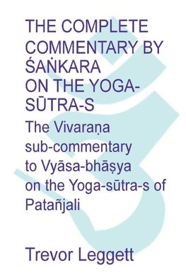 The Complete Commentary by Sa¿kara on the Yoga Sutra-s