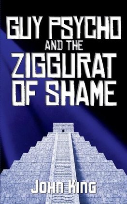 Guy Psycho and the Ziggurat of Shame