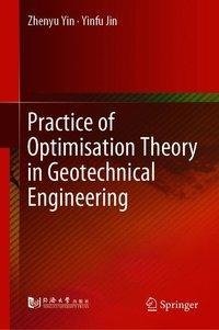 Practice of Optimisation Theory in Geotechnical Engineering