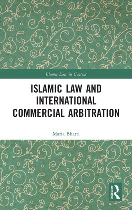 Islamic Law and International Commercial Arbitration