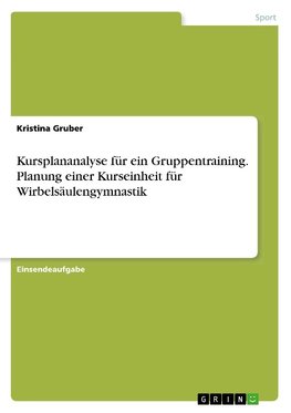 Kursplananalyse für ein Gruppentraining. Planung einer Kurseinheit für Wirbelsäulengymnastik