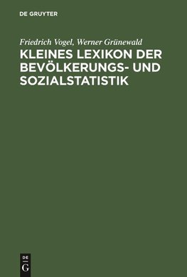 Kleines Lexikon der Bevölkerungs- und Sozialstatistik