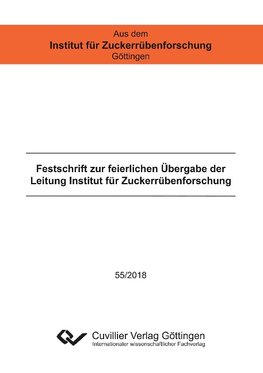 Festschrift zur feierlichen Übergabe der Leitung Institut für Zuckerrübenforschung