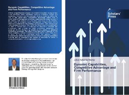 Dynamic Capabilities, Competitive Advantage and Firm Performance