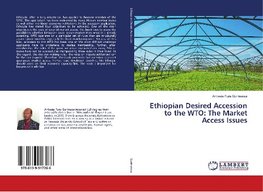 Ethiopian Desired Accession to the WTO: The Market Access Issues